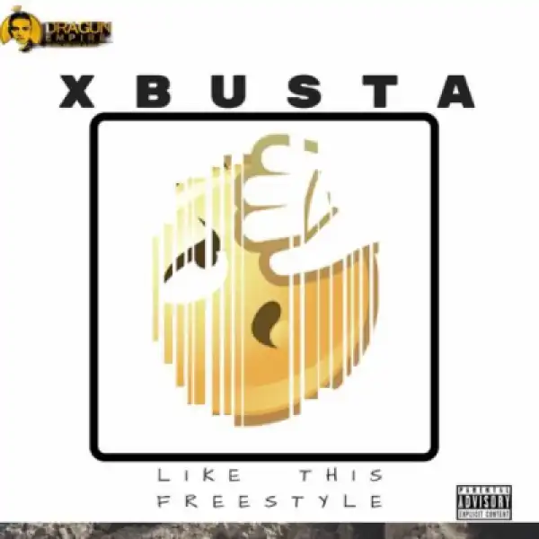 Xbusta - Like This (Freestyle)